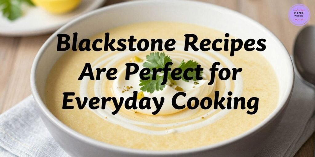 blackstone-recipes-are-perfect-for-everyday-cooking